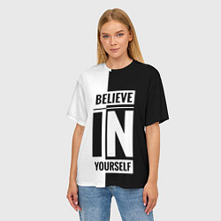 Футболка оверсайз женская Верь в себя надпись черно белая, цвет: 3D-принт — фото 2