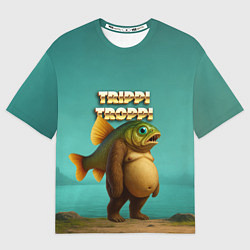 Футболка оверсайз женская Trippi Troppi рыба мем, цвет: 3D-принт