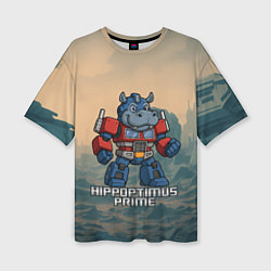 Футболка оверсайз женская Гиппоптимус Прайм - бегемот трансформер, цвет: 3D-принт