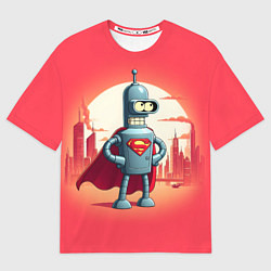 Футболка оверсайз женская Робот-сгибальщик Бендер супермен - коллаба, цвет: 3D-принт