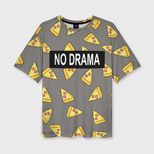 Женская футболка оверсайз No drama / 3D-принт – фото 1