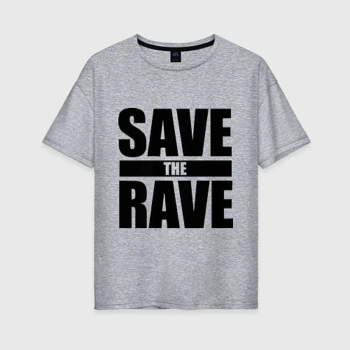 Женская футболка оверсайз Save the rave / Меланж – фото 1
