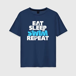 Женская футболка оверсайз Eat sleep swim repeat