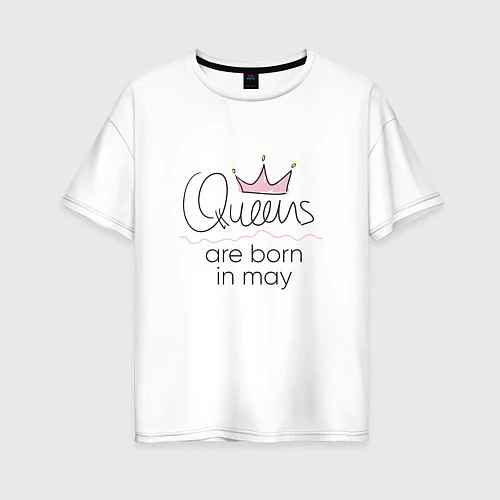 Женская футболка оверсайз Королевы рождаются в мае / Белый – фото 1