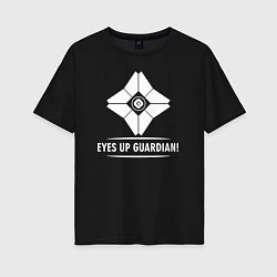 Женская футболка оверсайз Eyes Up Guardian
