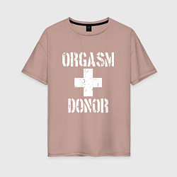 Футболка оверсайз женская Orgasm + donor, цвет: пыльно-розовый