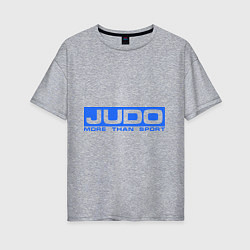 Женская футболка оверсайз Judo: More than sport