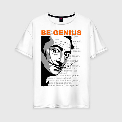 Женская футболка оверсайз Dali: Be Genius / Белый – фото 1