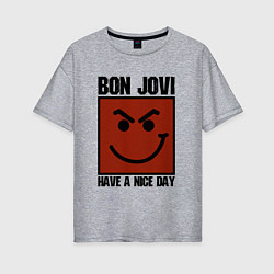 Футболка оверсайз женская Bon Jovi: Have a nice day, цвет: меланж