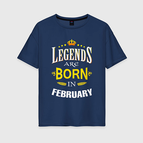 Женская футболка оверсайз Legends are born in february / Тёмно-синий – фото 1