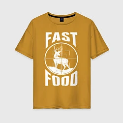 Женская футболка оверсайз FAST FOOD олень в прицеле