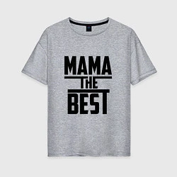 Женская футболка оверсайз Мама the best