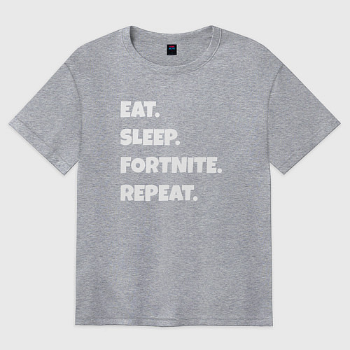 Женская футболка оверсайз Eat Sleep Fortnite Repeat / Меланж – фото 1