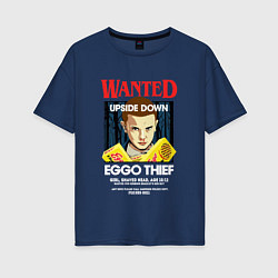 Женская футболка оверсайз Wanted: Eggo Thief / 11