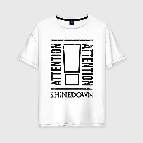 Женская футболка оверсайз Shinedown: Attention / Белый – фото 1