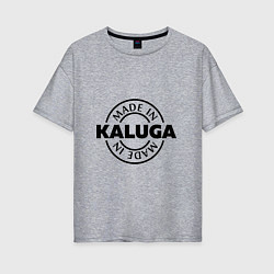 Женская футболка оверсайз Made in Kaluga