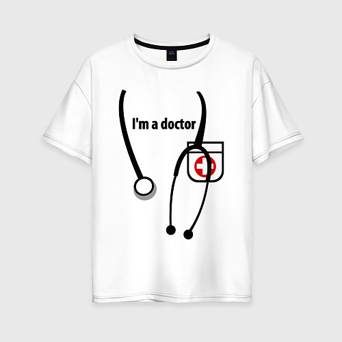 Женская футболка оверсайз I m doctor / Белый – фото 1