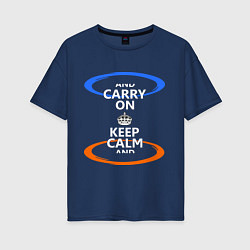 Футболка оверсайз женская Keep Calm & Portal, цвет: тёмно-синий