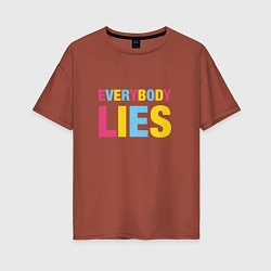 Женская футболка оверсайз Everybody Lies