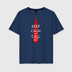 Женская футболка оверсайз Keep Calm & Call 47