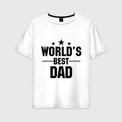 Женская футболка оверсайз Worlds best DADDY / Белый – фото 1