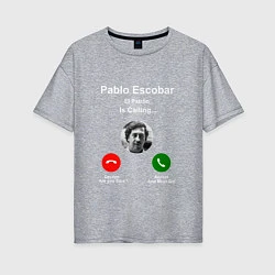 Женская футболка оверсайз Escobar is calling