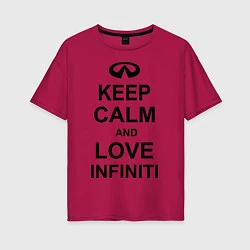 Женская футболка оверсайз Keep Calm & Love Infiniti