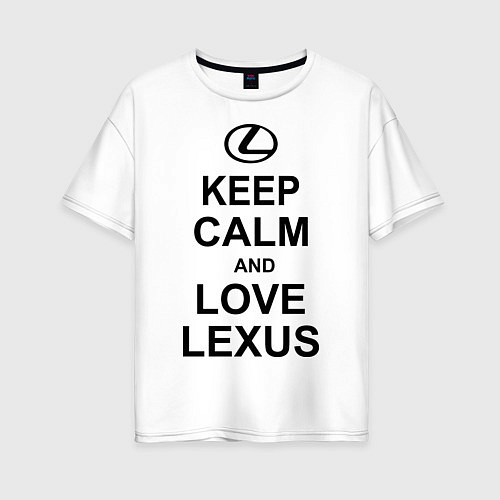 Женская футболка оверсайз Keep Calm & Love Lexus / Белый – фото 1