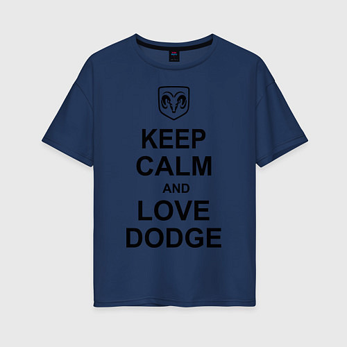 Женская футболка оверсайз Keep Calm & Love Dodge / Тёмно-синий – фото 1