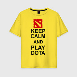 Футболка оверсайз женская Keep Calm & Play Dota, цвет: желтый