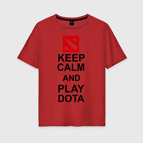 Женская футболка оверсайз Keep Calm & Play Dota / Красный – фото 1