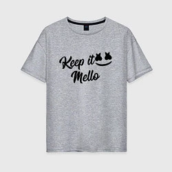 Женская футболка оверсайз Keep it Mello