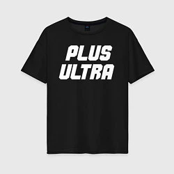 Женская футболка оверсайз MHA - PLUS ULTRA белый