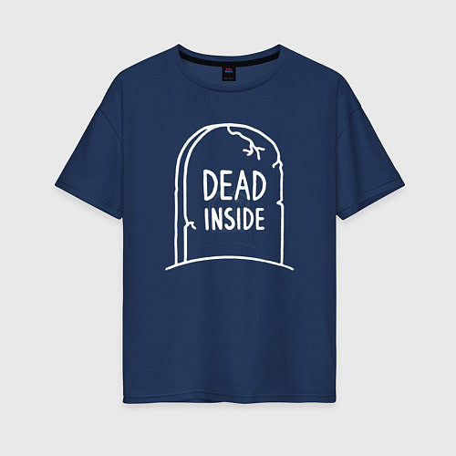 Женская футболка оверсайз Dead inside / Тёмно-синий – фото 1