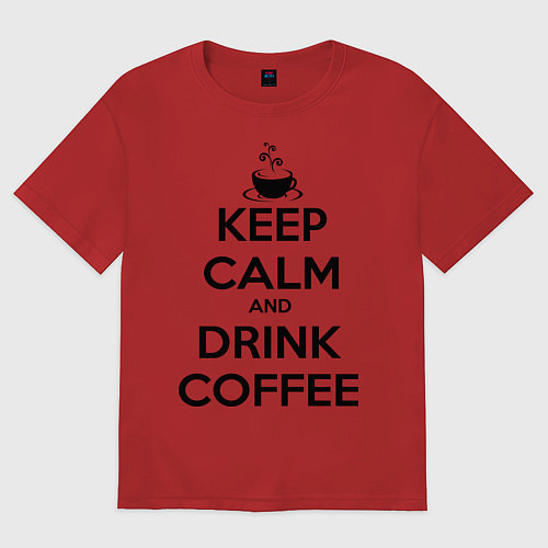 Женская футболка оверсайз Keep Calm & Drink Coffee / Красный – фото 1