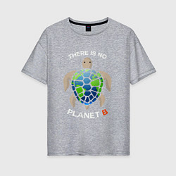 Женская футболка оверсайз There's no planet B