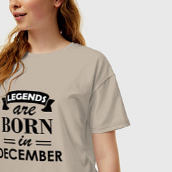 Футболка оверсайз женская Legends are born in december, цвет: миндальный — фото 2