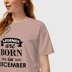 Футболка оверсайз женская Legends are born in december, цвет: пыльно-розовый — фото 2