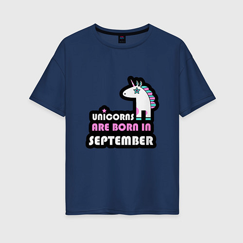 Женская футболка оверсайз Единороги рождаются в сентябре / Тёмно-синий – фото 1