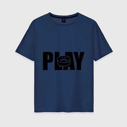 Женская футболка оверсайз Play in hockey / Тёмно-синий – фото 1