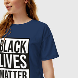 Футболка оверсайз женская BLACK LIVES MATTER, цвет: тёмно-синий — фото 2