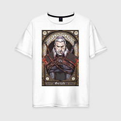 Женская футболка оверсайз The Witcher, Geralt, Ведьмак,