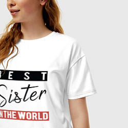 Футболка оверсайз женская Best Sister in the World, цвет: белый — фото 2