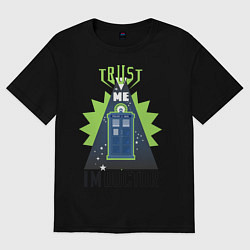 Футболка оверсайз женская Trust me, i'm doctor who, цвет: черный