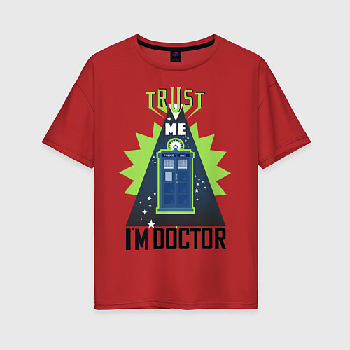 Женская футболка оверсайз Trust me, i'm doctor who / Красный – фото 1