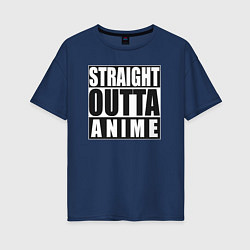 Женская футболка оверсайз Straight Outta Anime