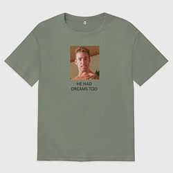 Женская футболка оверсайз He had dreams too
