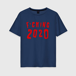 Футболка оверсайз женская F*cking 2020, цвет: тёмно-синий