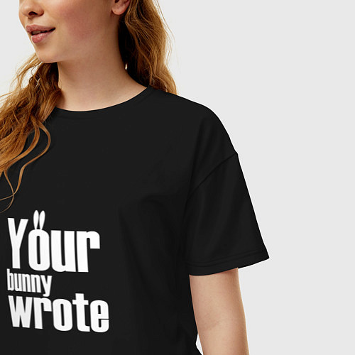 Женская футболка оверсайз Your bunny wrote / Черный – фото 3