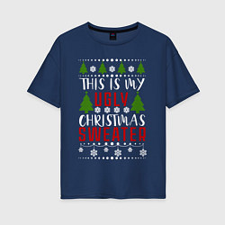 Футболка оверсайз женская My ugly christmas sweater, цвет: тёмно-синий